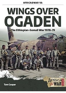 Wings over Ogaden: The Ethiopian-Somali War 1978-1979” de Tom Cooper –  Guerras Posmodernas